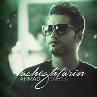 Asheghtarin — Ahmad Saeedi cover art