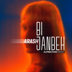 Bi Janbeh (Alfred Parx Remix) — Arash cover art