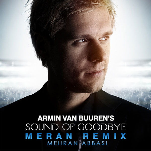 Armin Van Buuren The Sound Of Goodbye (Meran Remix) Song