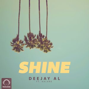 Shine (Ft Kalare) — Deejay Al cover art