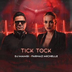 Tick Tock (Ft Farnaz Michelle)