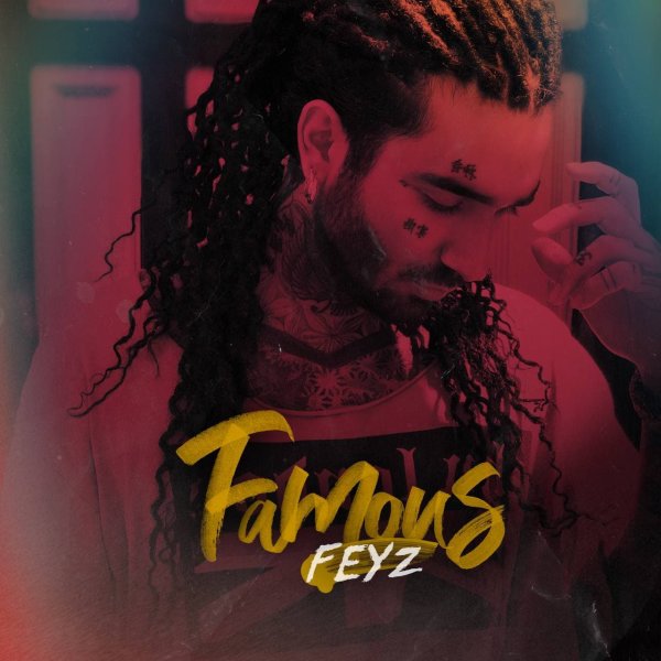 Famous - Single by Feyz