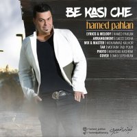 کاور آهنگ Be Kasi Che