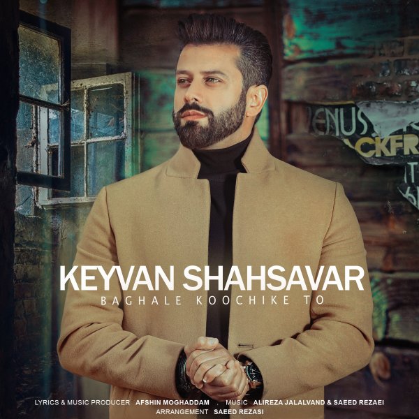Keyvan Shahsavar - 'Baghale Koochike To'