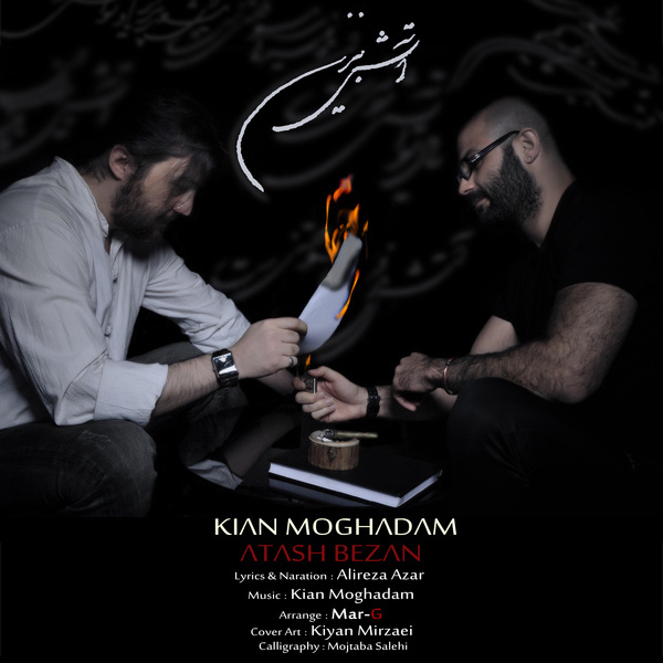 Kian Moghadam - Atash Bezan Song'