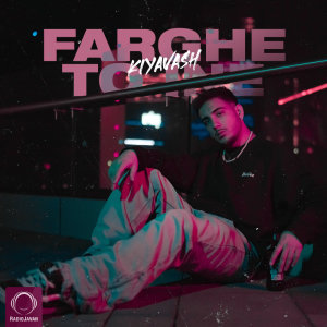 Farghe To Ine — Kiyavash cover art