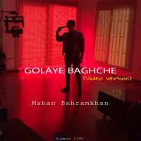 Golhaye Baghcheh (Video Version) — Mahan Bahramkhan cover art