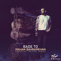 Bade To — Mahan Bahramkhan cover art