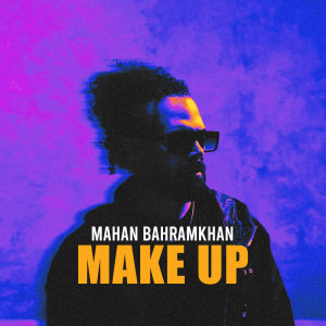 Make Up — Mahan Bahramkhan cover art