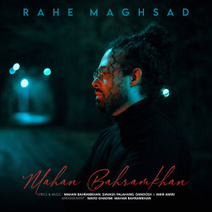 Rahe Maghsad — Mahan Bahramkhan cover art