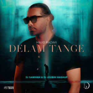 Cover of Delam Tange (DJ SawMan & DJ Joubin Mashup)