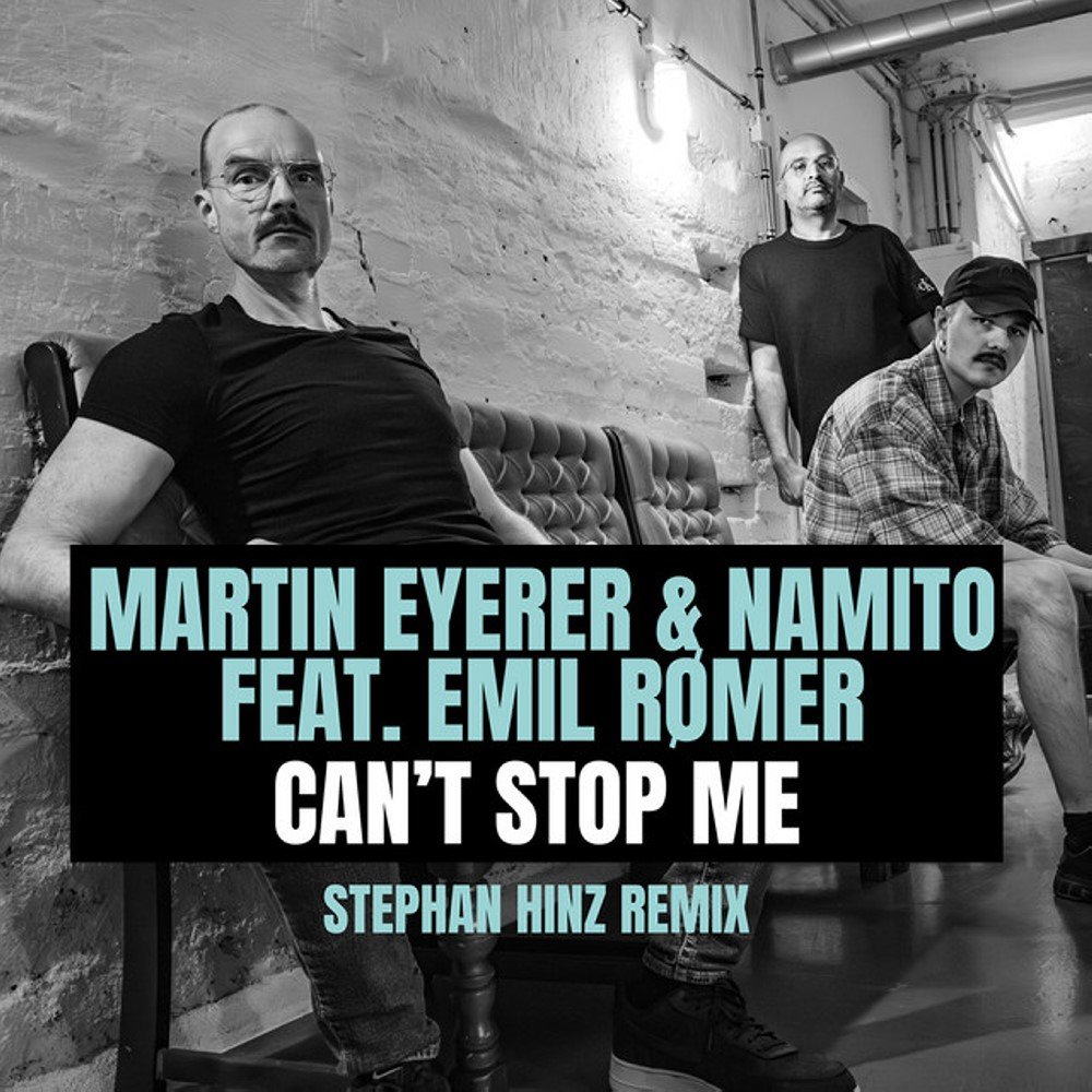 Can't Stop Me (Stephan Hinz' Super VHS Remix) - Single by Martin Eyerer ...