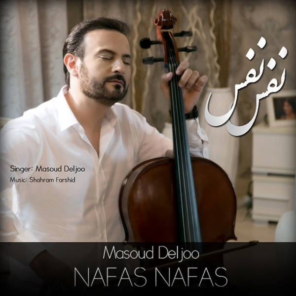Masoud Deljoo - Nafas Nafas Song'