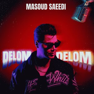 کاور آهنگ Delom Delom از مسعود سعیدی