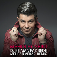 DJ Be Man Faz Bede (Mehran Abbasi Remix) — Mehdi Hosseini cover art