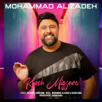 Khosh Migzare — Mohammad Alizadeh cover art