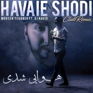 کاور آهنگ Havai Shodi (DJ Navid Remix)