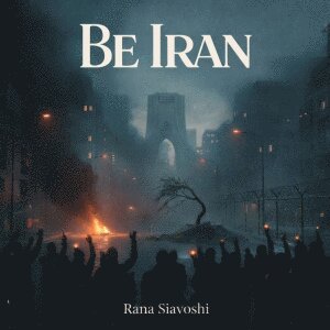 Be Iran — Rana Siavoshi cover art