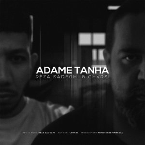 Adame Tanha (Ft Chvrsi) — Reza Sadeghi cover art