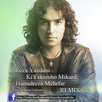 Ki Fekresho Mikard (Hamidreza Mehrfar Remix) — Reza Yazdani cover art