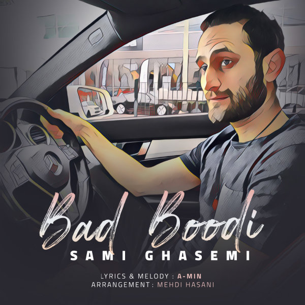 Sami Ghasemi - Bad Boodi Song'