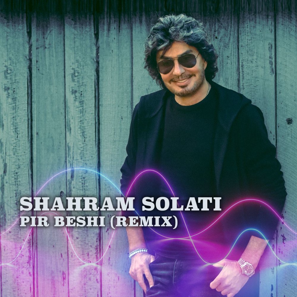 Pir Beshi (Remix) - Single by Shahram Solati