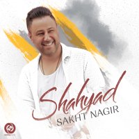 Sakht Nagir — Shahyad cover art
