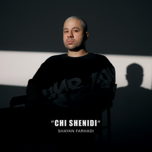 Chi Shenidi — Shayan Farhadi cover art
