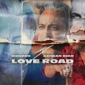 Love Road (Ashkan Dian Remix) — Siavash cover art
