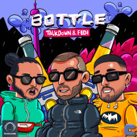 Talk Down & Fedi - 'Bottle'
