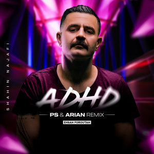 ADHD (DJ PS & Arian Remix)