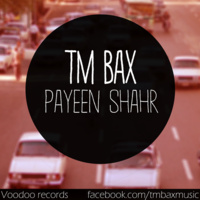 Payeen Shahr — TM Bax cover art