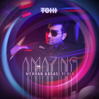 کاور آهنگ Amazing (Mehran Abbasi Remix)