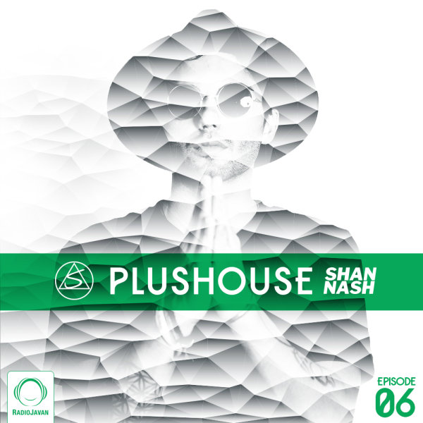 Shan Nash - 'PlusHouse 6'