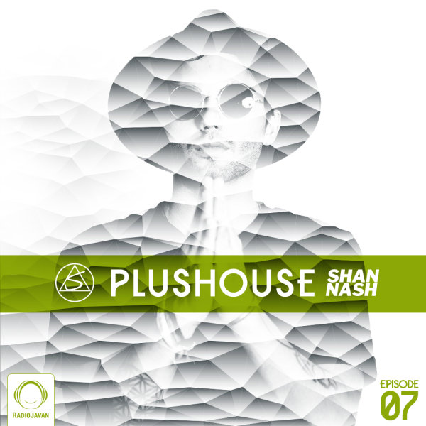 Shan Nash - 'PlusHouse 7'