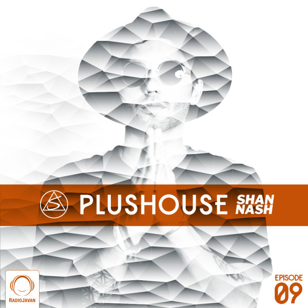 Shan Nash - 'PlusHouse 9'