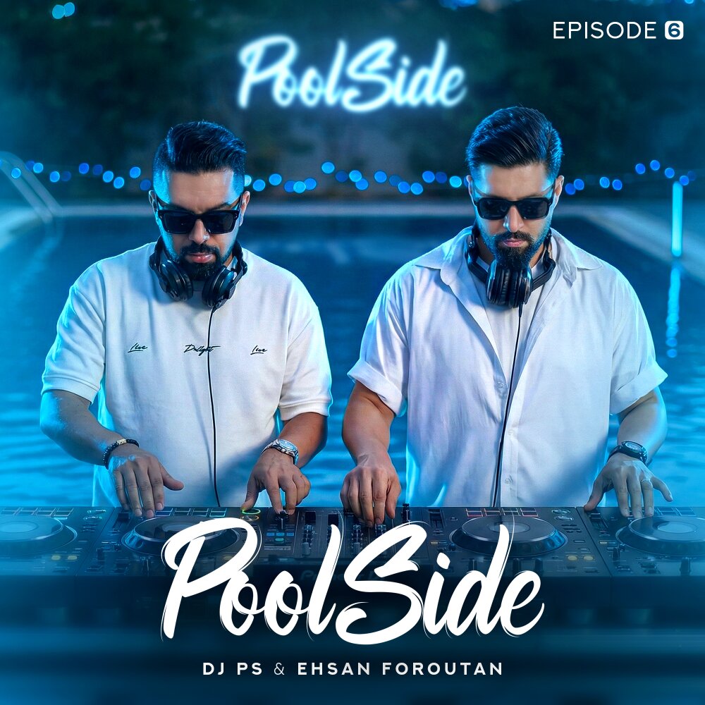 Poolside 6 undefined DJ PS & Ehsan Foroutan